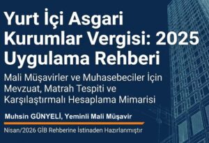 Yurtiçi Asgari Kurumlar Vergisi:2025 Uygulama Rehberi